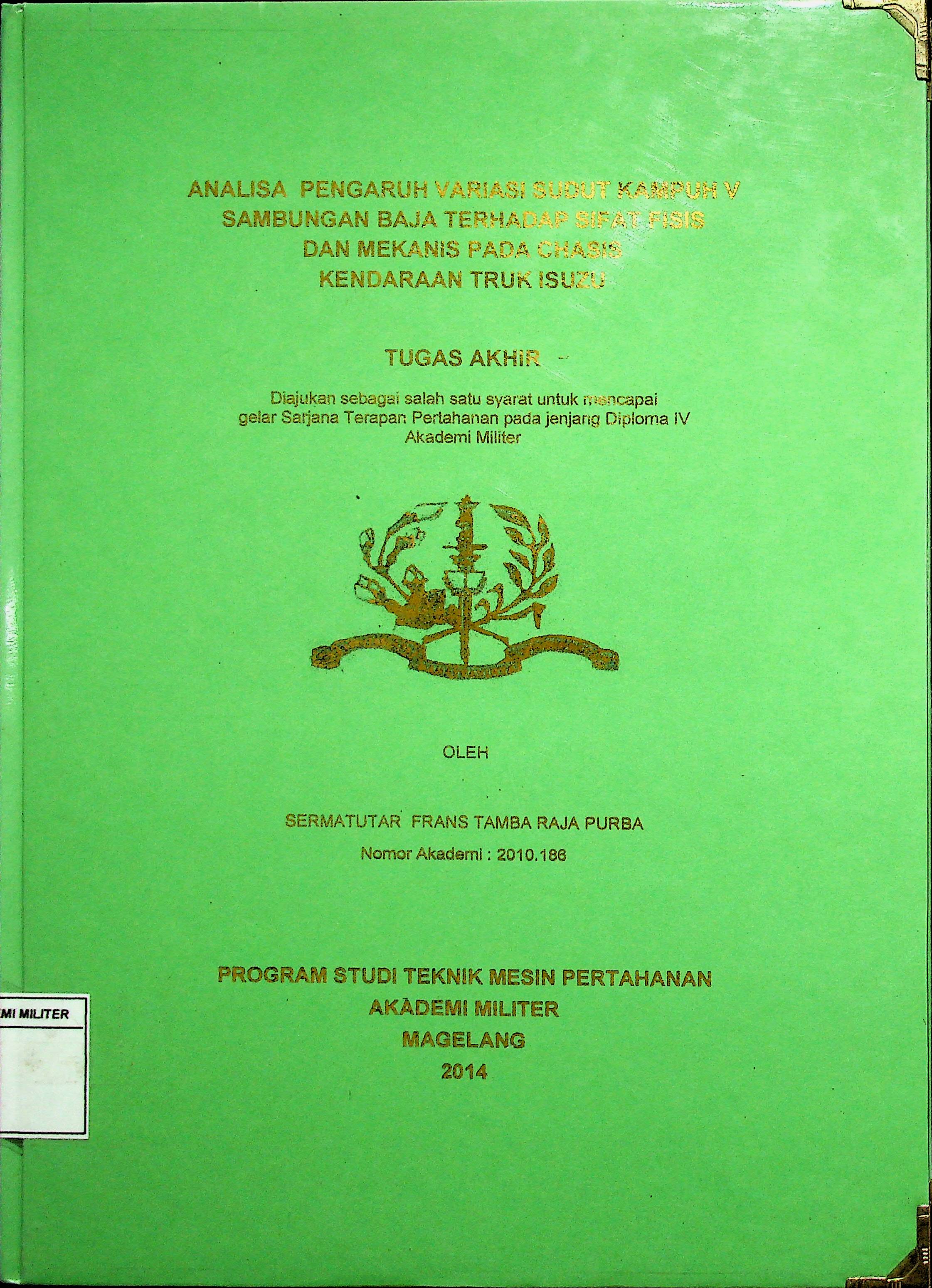 ANALISA PENGARUH VARIASI SUDUT KAMPUH V SAMBUNGAN BAJA TERHADAP SIFAT FISIS DAN MEKANIS PADA CHASIS KENDARAAN TRUK ISUZU